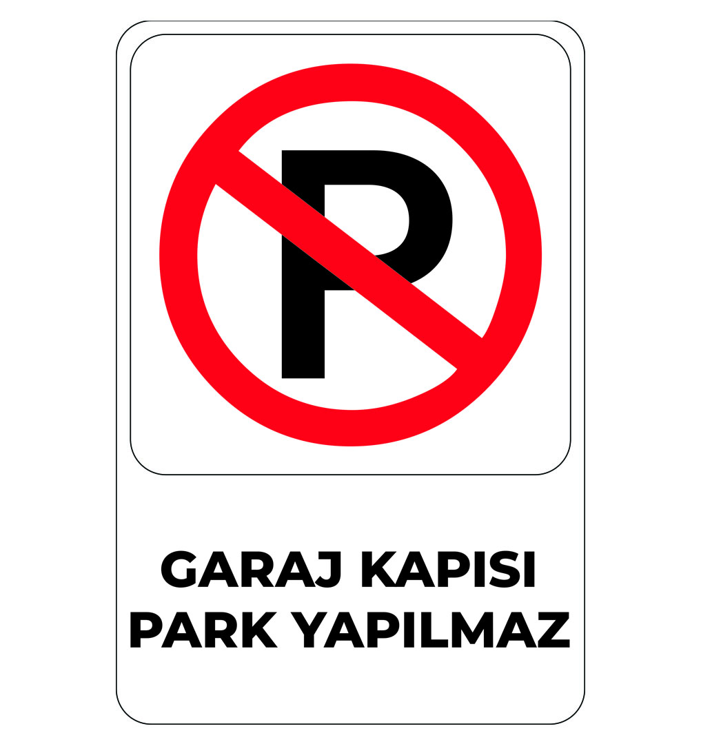Garaj Kapısı Park Yapılmaz UYARI LEVHASI 16x24 cm
