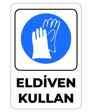 Eldiven Kullan UYARI LEVHASI 16X24 cm