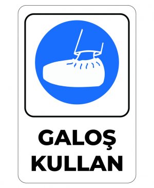 Galoş Kullan UYARI LEVHASI 16x24 cm