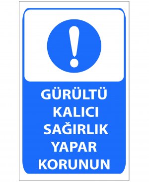 Gürültü Kalıcı Sağırlık Yapar Korunun 35x50 cm